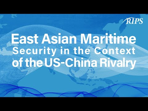 East Asian Maritime Securityin the Context of the US-China Rivalry